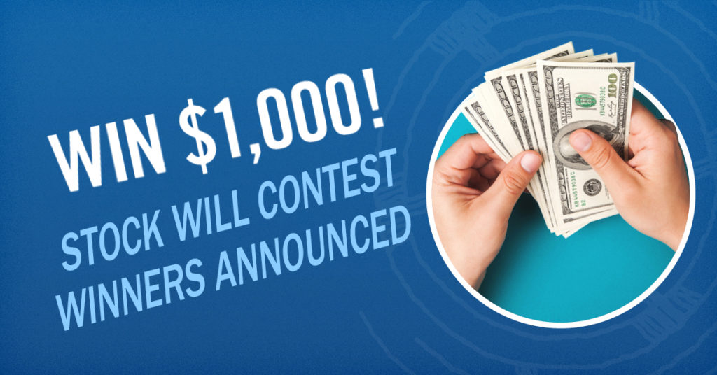 Win $1000! Stock Will Contest Winners Announced